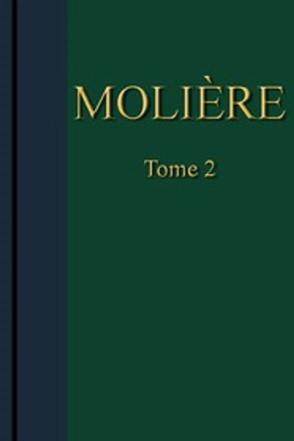 Molière - Œuvres complètes, Tome 2, Molière