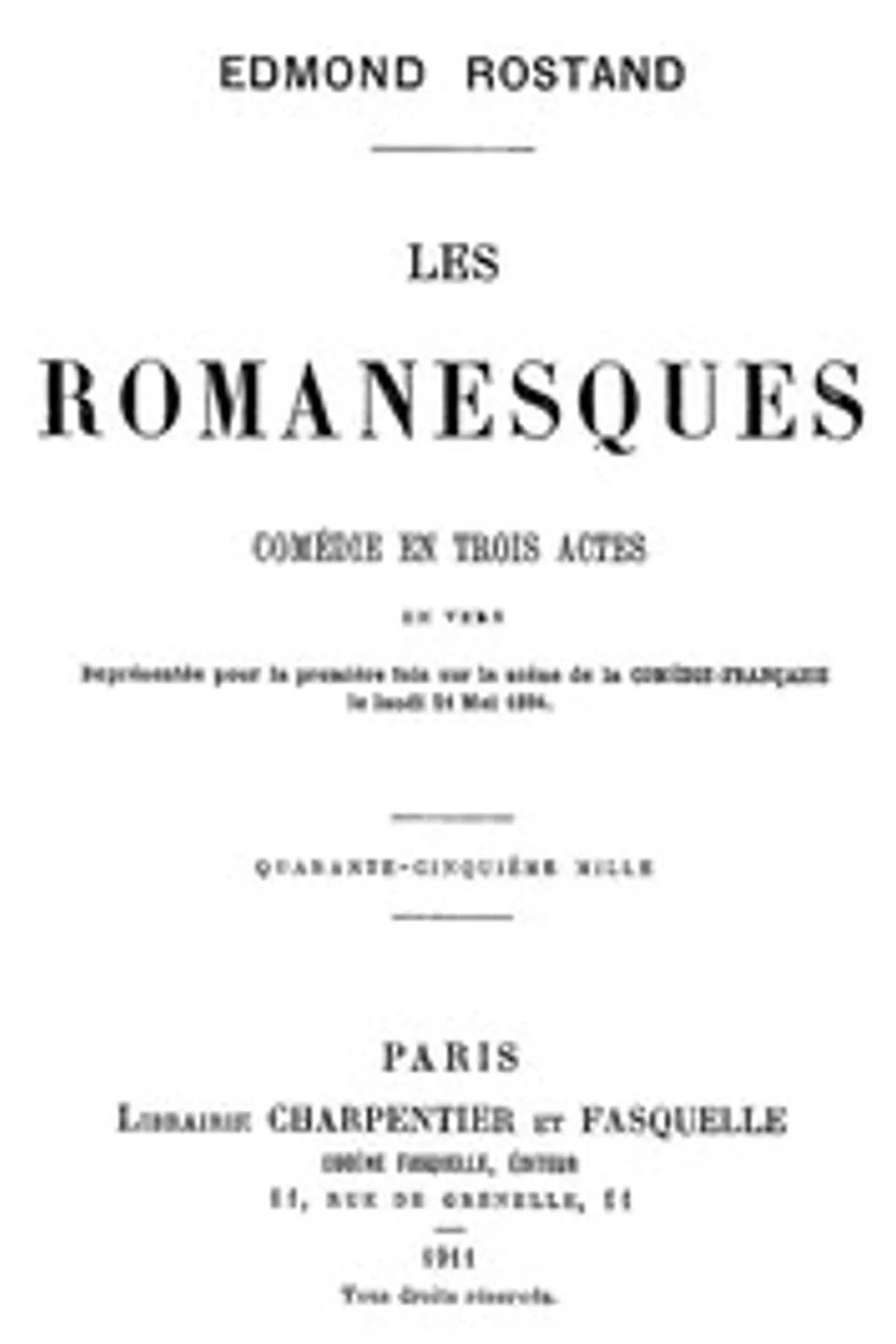 Les Romanesques: comédie en trois actes en vers, Edmond Rostand