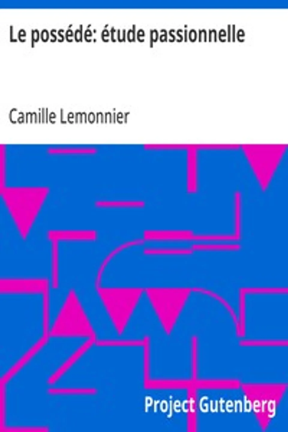 Le possédé: étude passionnelle, Camille Lemonnier