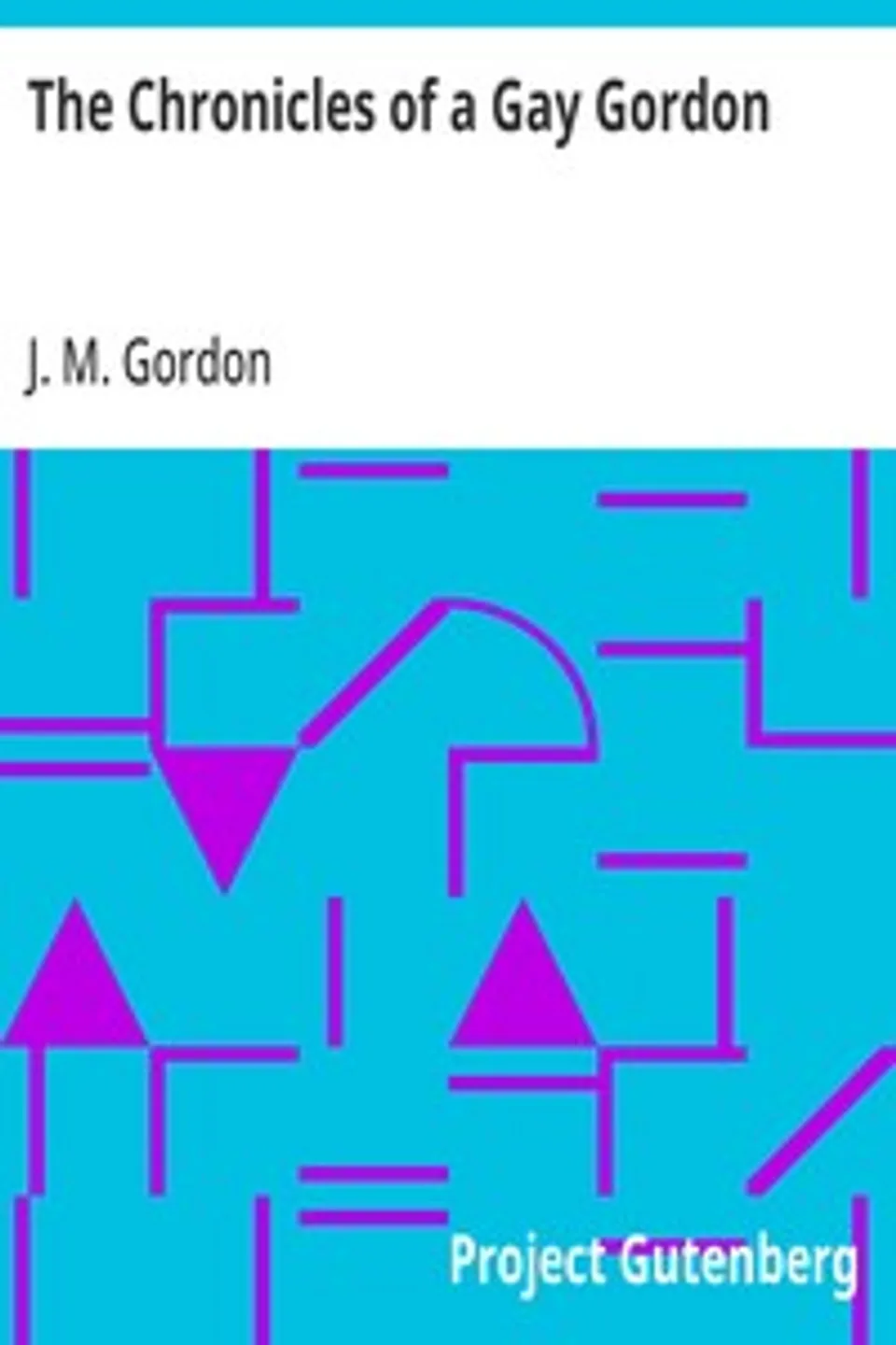 The Chronicles of a Gay Gordon, J. M. (Joseph Maria) Gordon