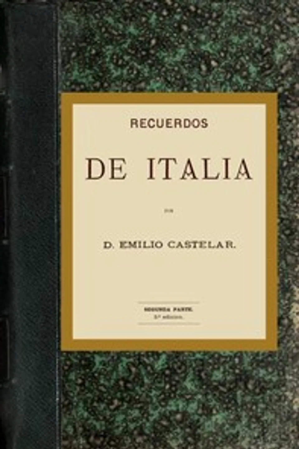 Recuerdos de Italia (parte 2 de 2), Emilio Castelar