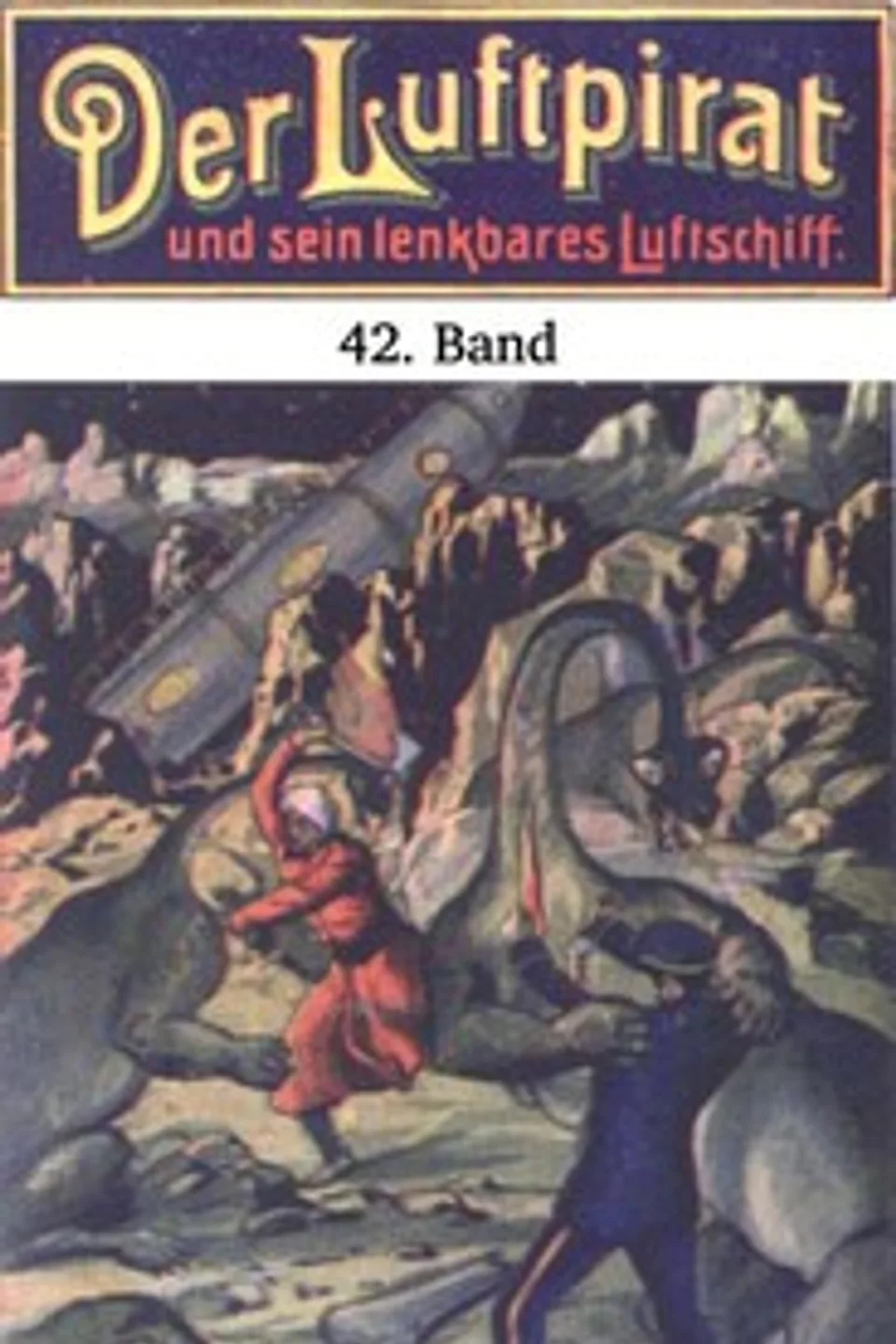 Der Luftpirat und sein lenkbares Luftschiff 42: Im Todeskrater des neuen Planeten, Anonymous