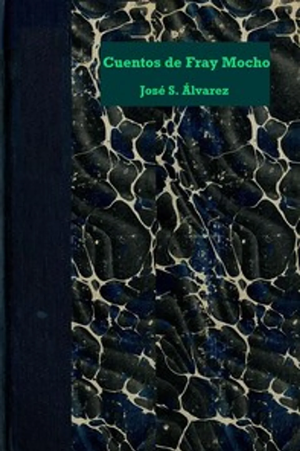 Cuentos de Fray Mocho, José S. (José Sixto) Alvarez