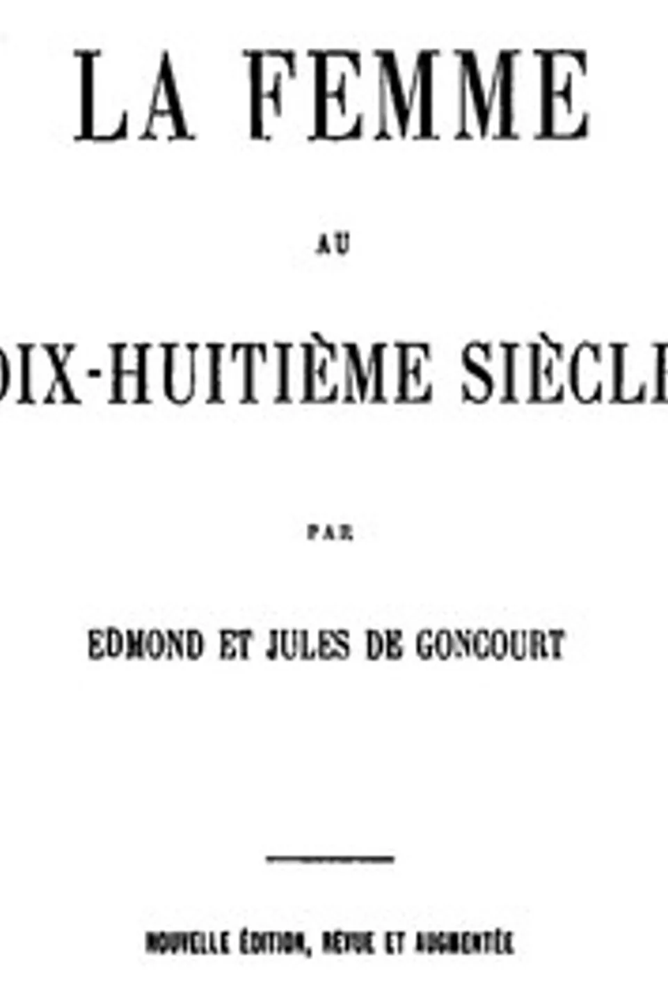 La femme au dix-huitième siècle, Edmond de Goncourt