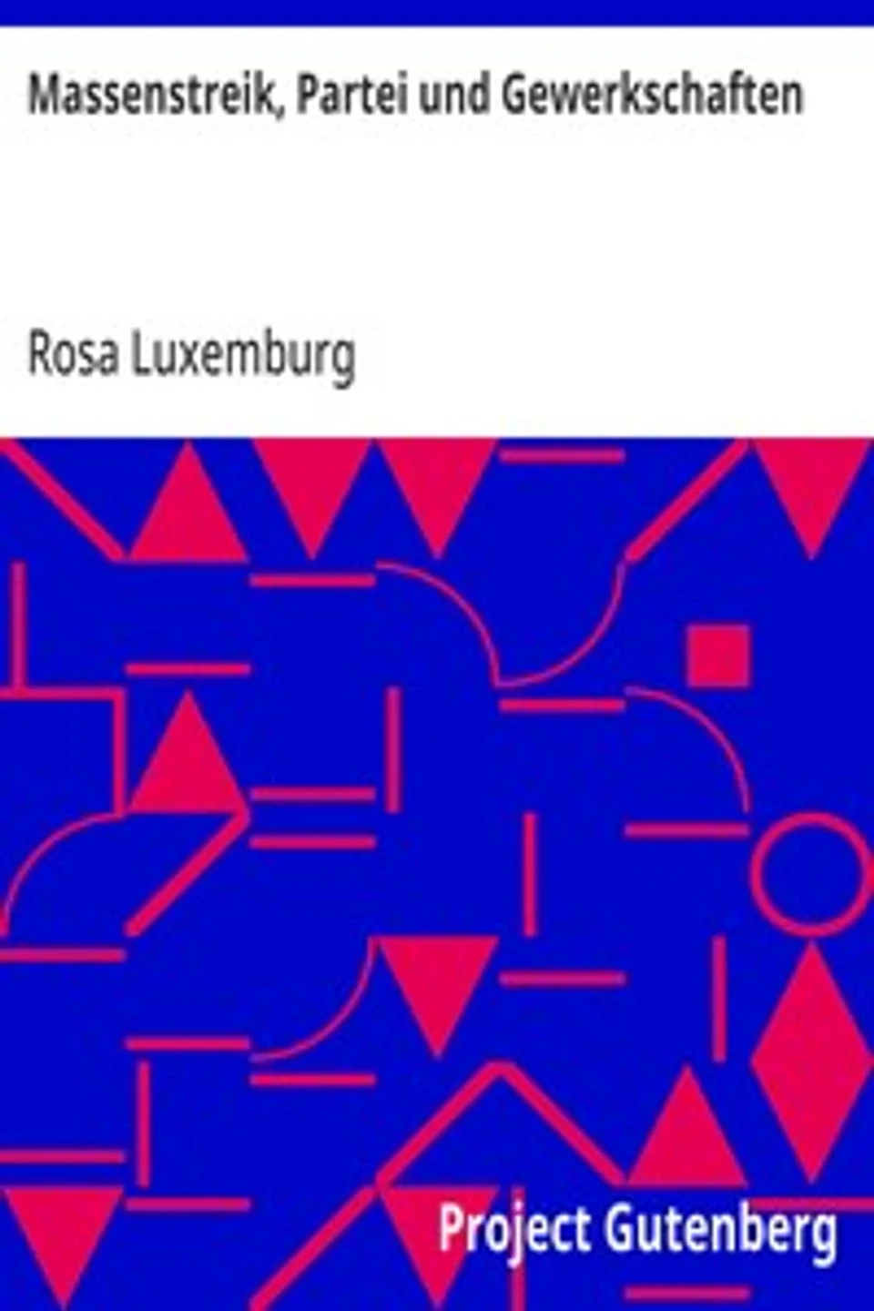 Massenstreik, Partei und Gewerkschaften, Rosa Luxemburg