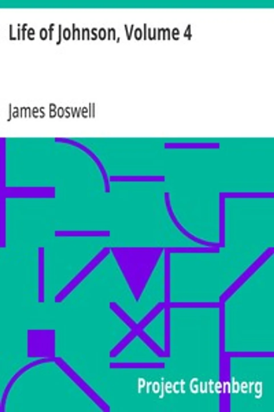 Life of Johnson, Volume 4: 1780-1784, James Boswell