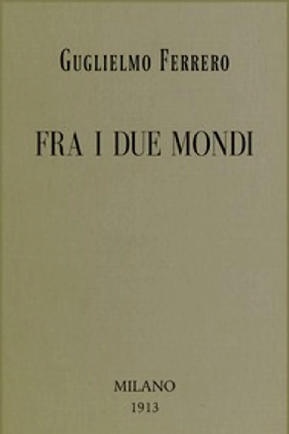 Fra i due mondi, Guglielmo Ferrero