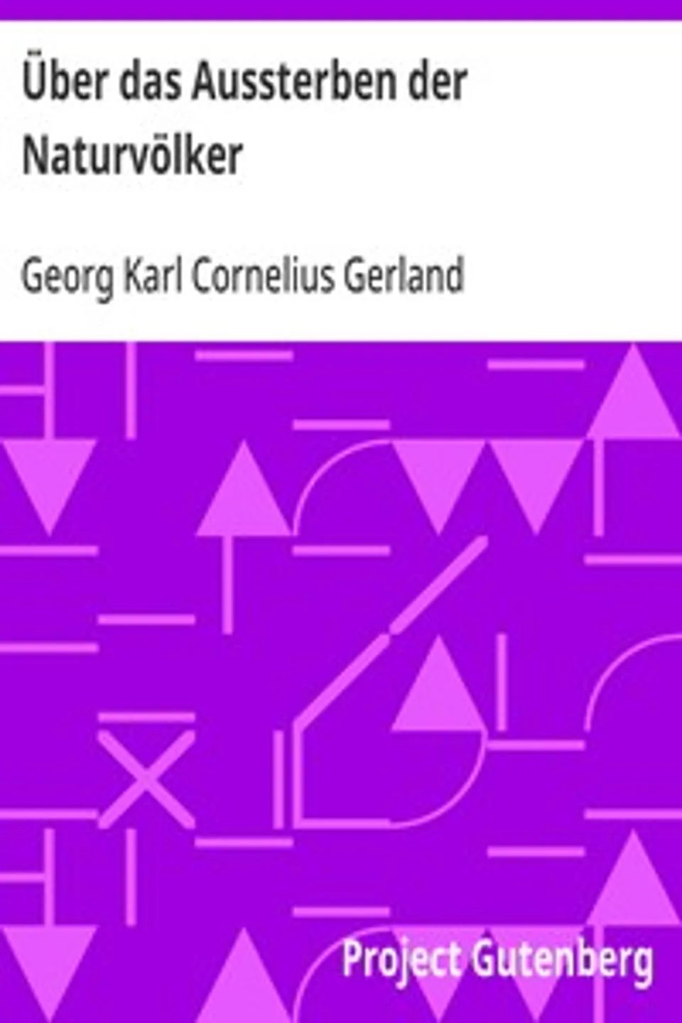 Über das Aussterben der Naturvölker, Georg Karl Cornelius Gerland
