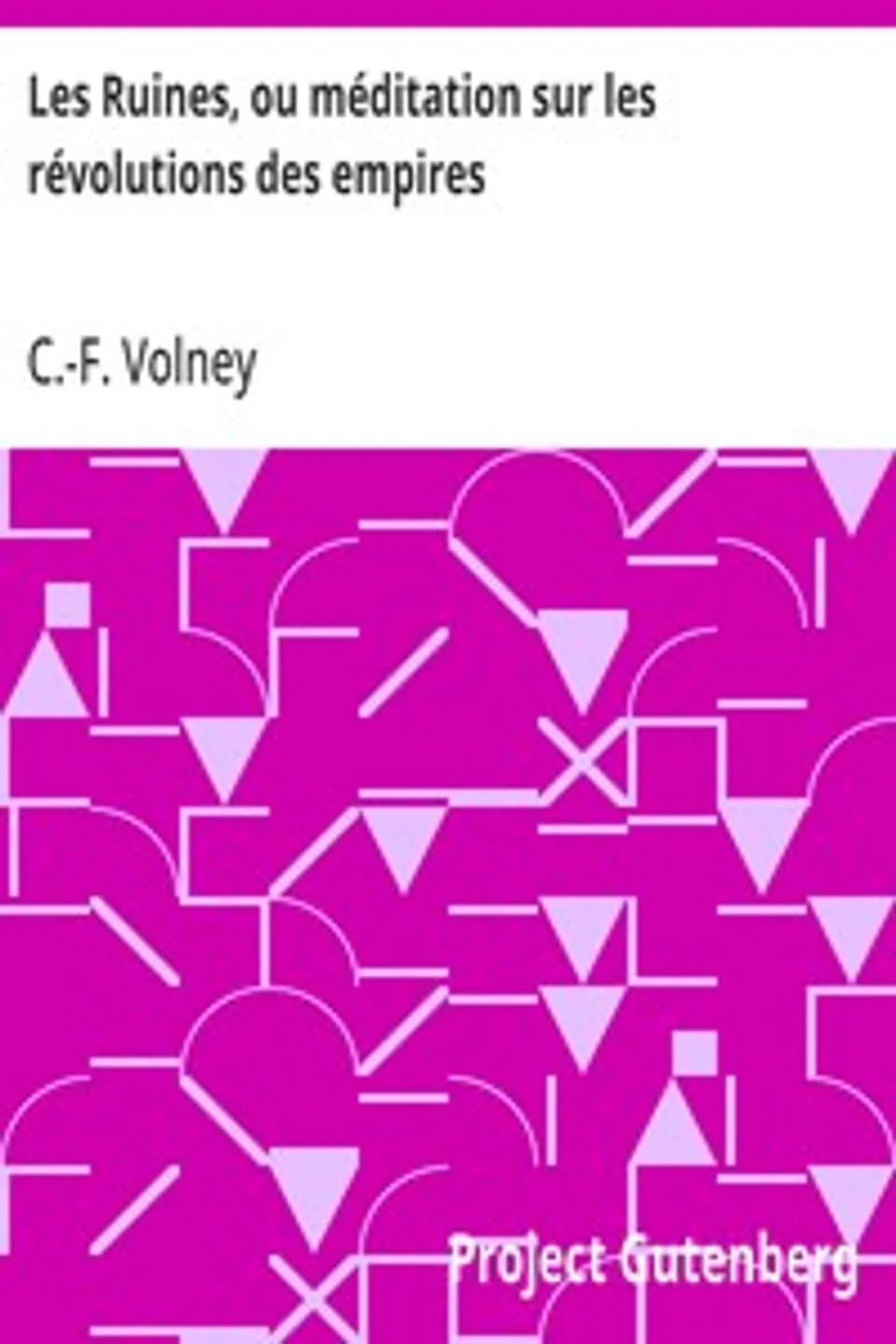 Les Ruines, ou méditation sur les révolutions des empires, C.-F. (Constantin-François) Volney