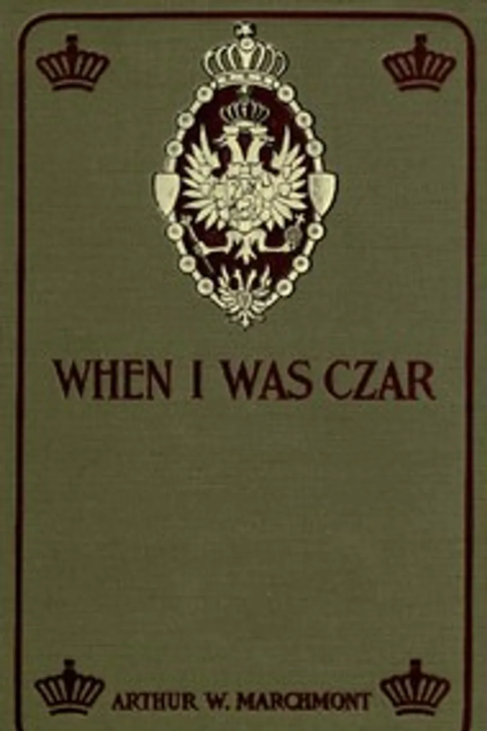 When I Was Czar, Arthur W. Marchmont