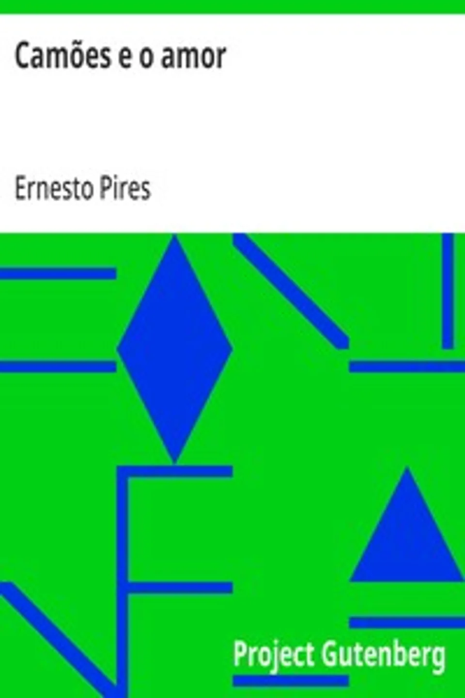 Camões e o amor: no aniversario 304 da morte do poeta, Ernesto Pires