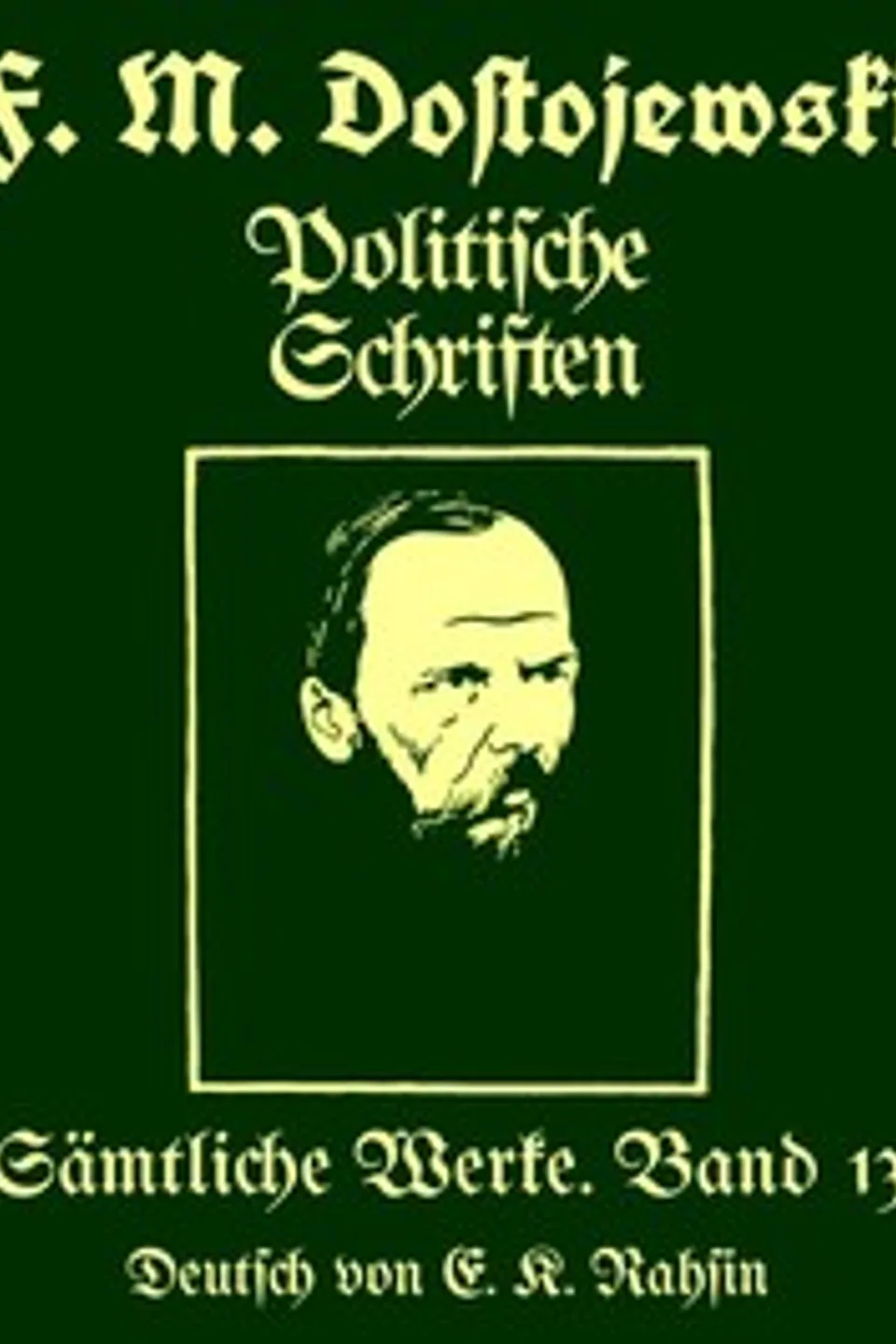 Sämtliche Werke 13 : $b Politische Schriften, Fyodor Dostoyevsky