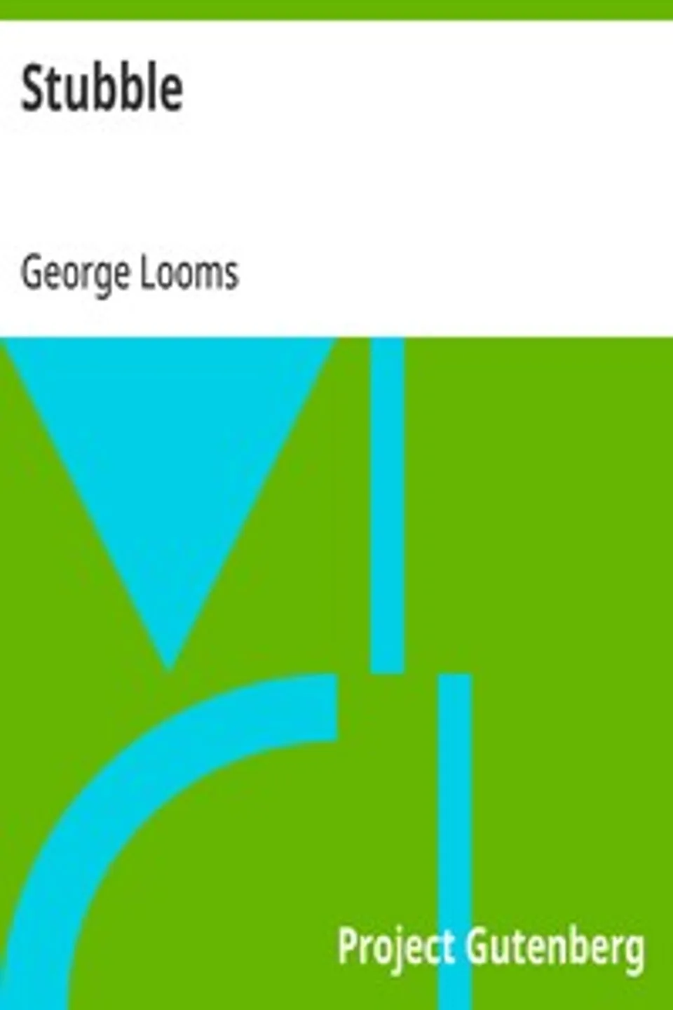 Stubble, George Looms