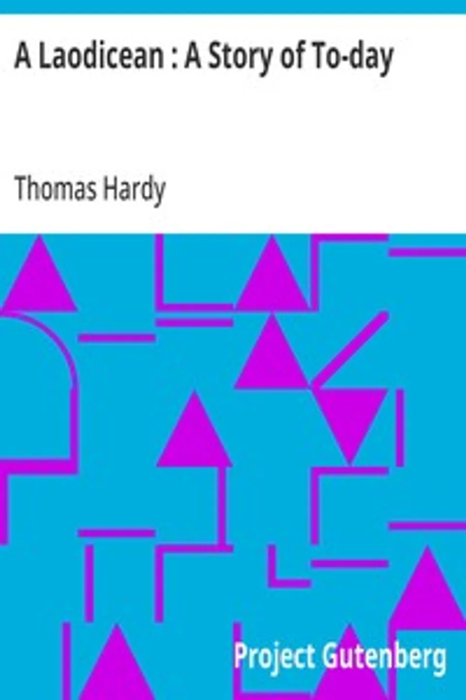 A Laodicean : A Story of To-day, Thomas Hardy