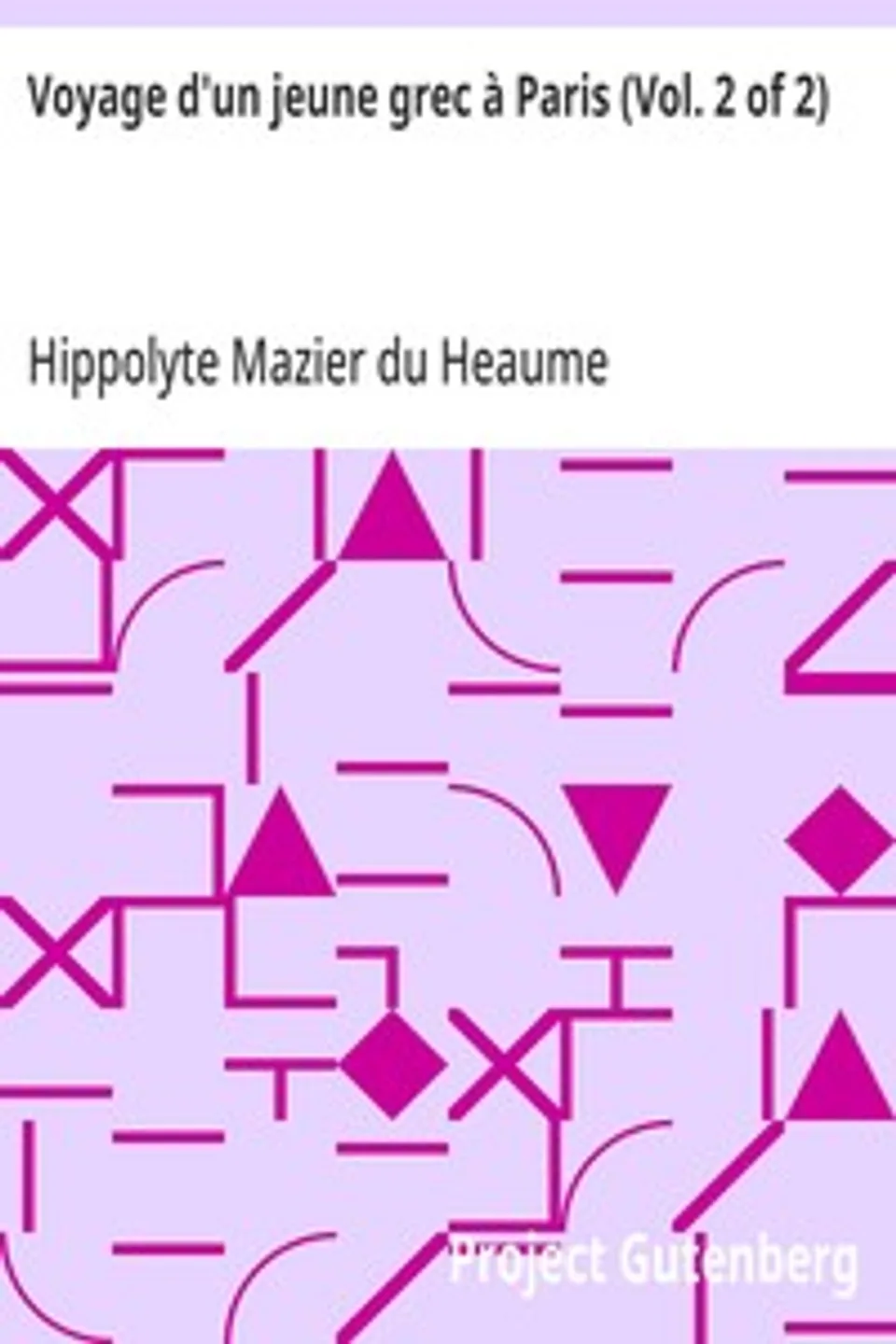 Voyage d'un jeune grec à Paris (Vol. 2 of 2), Hippolyte Mazier du Heaume