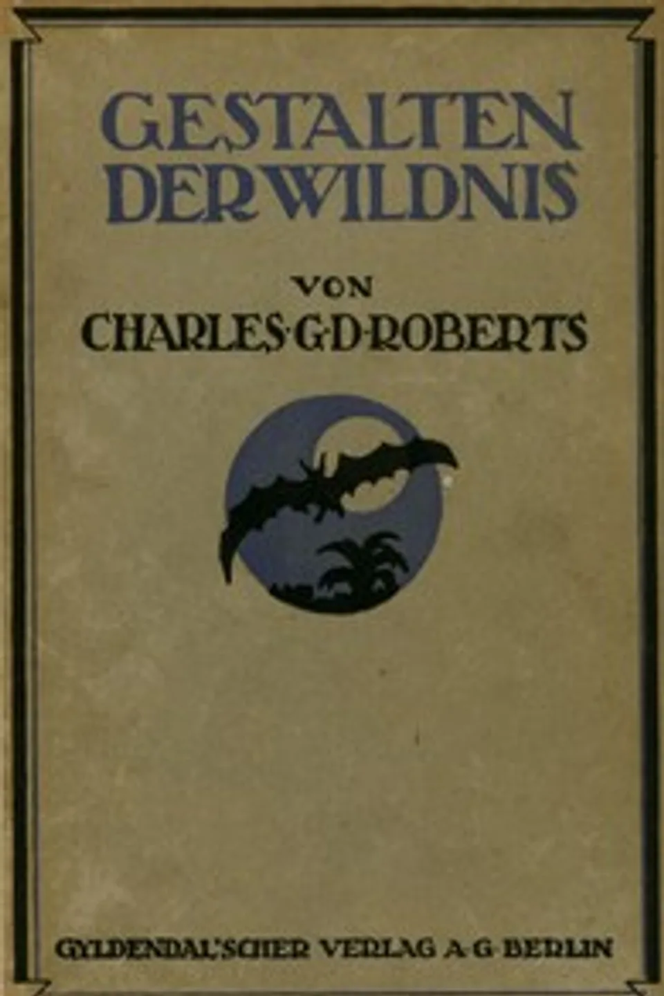 Gestalten der Wildnis, Charles G. D. Roberts