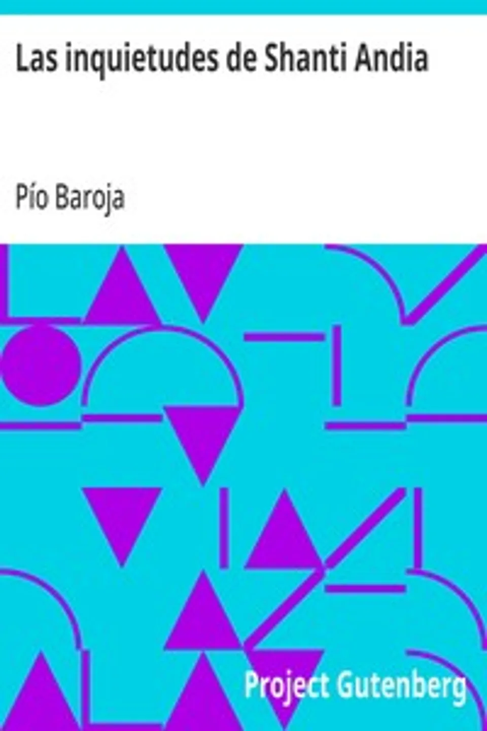 Las inquietudes de Shanti Andia, Pío Baroja