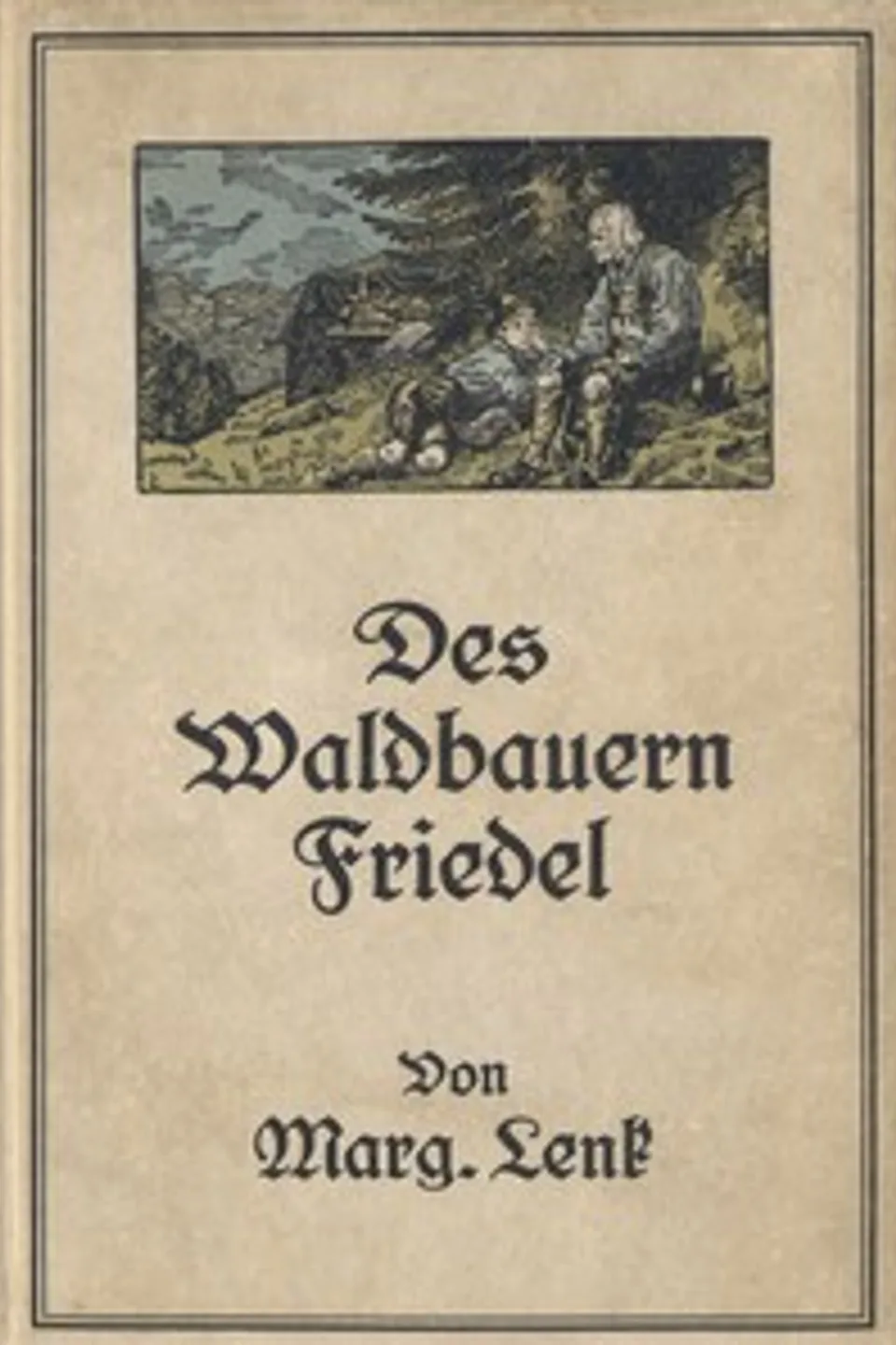 Des Waldbauern Friedel, Margarete Lenk