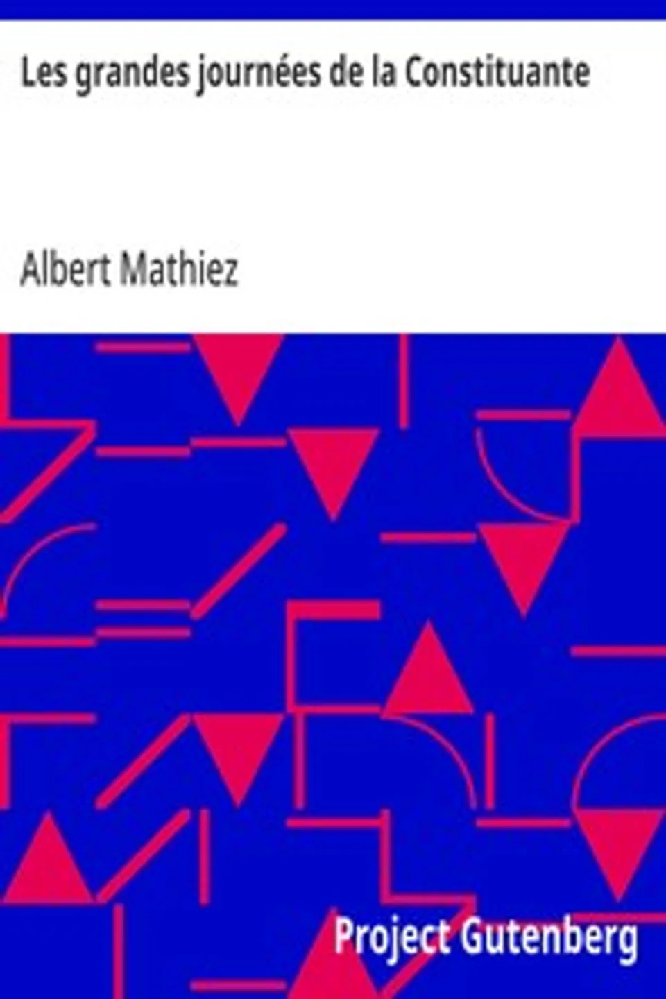 Les grandes journées de la Constituante, Albert Mathiez