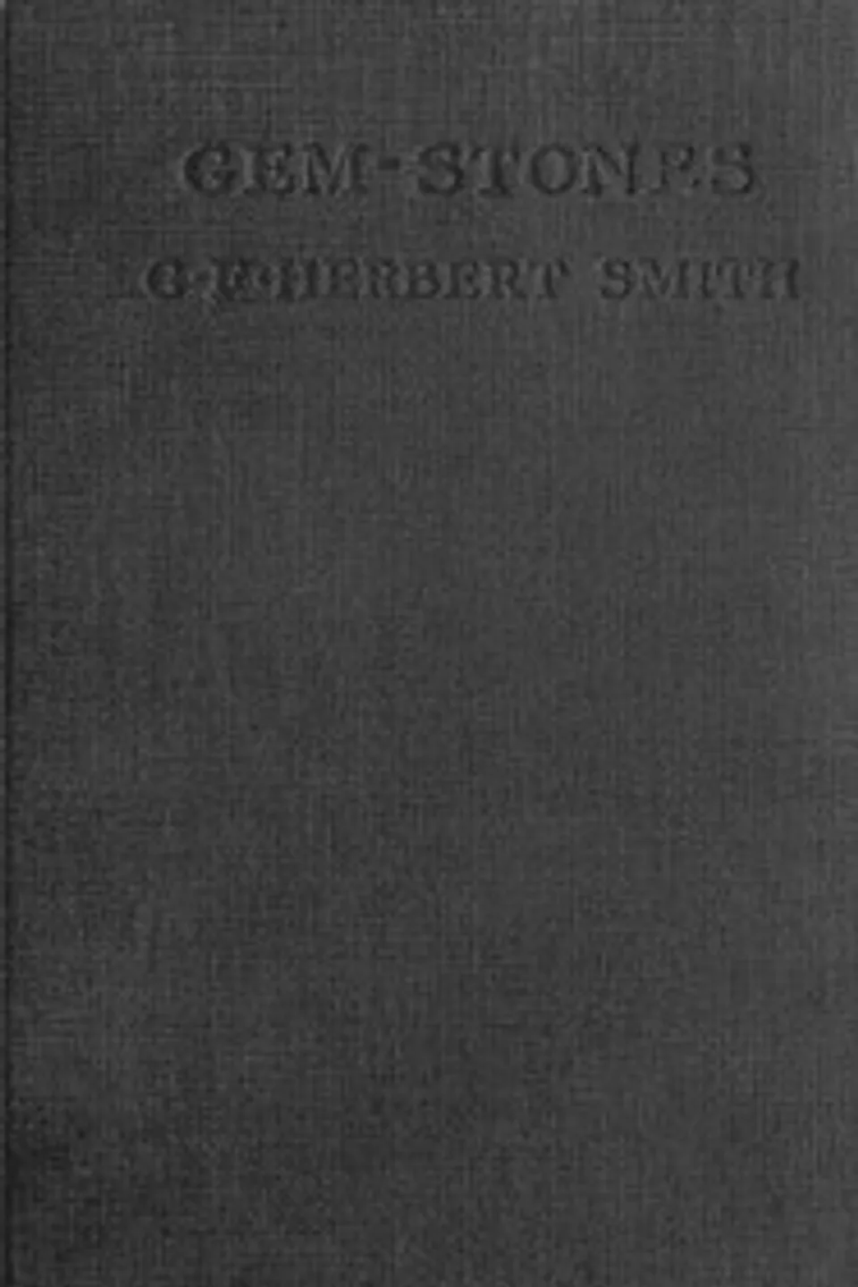 Gem-Stones and Their Distinctive Characters, George Frederick Herbert Smith