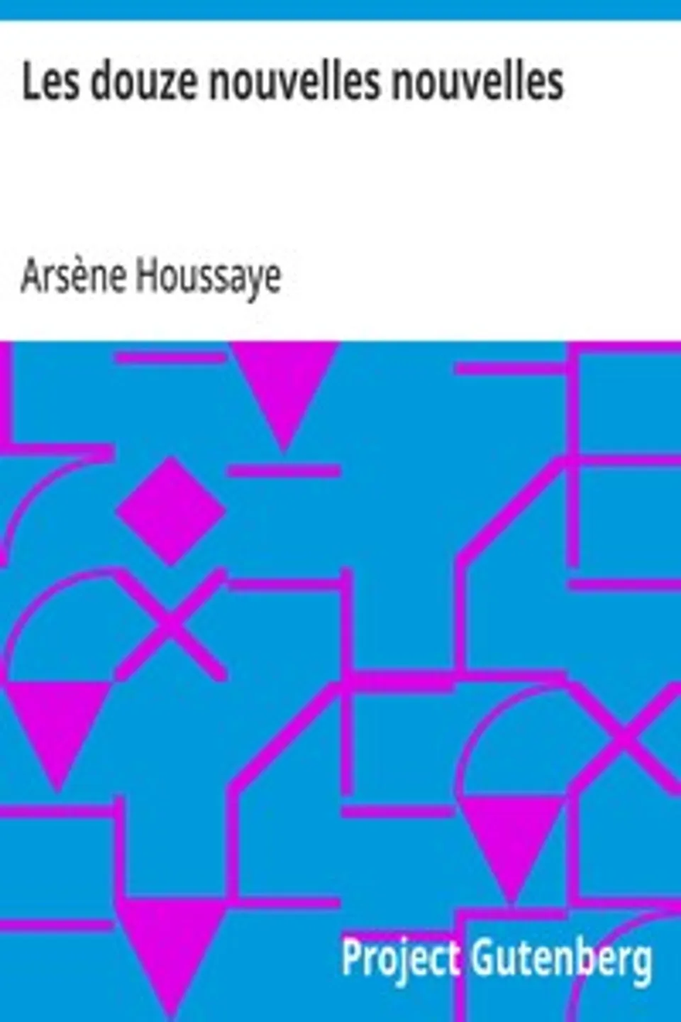 Les douze nouvelles nouvelles, Arsène Houssaye