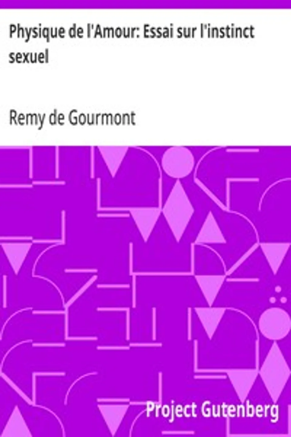 Physique de l'Amour: Essai sur l'instinct sexuel, Remy de Gourmont