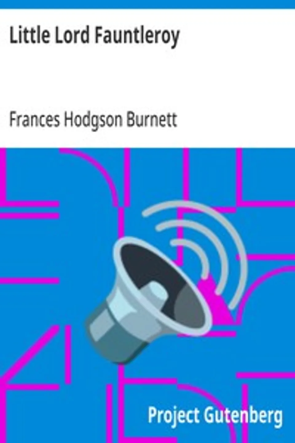 Little Lord Fauntleroy, Frances Hodgson Burnett