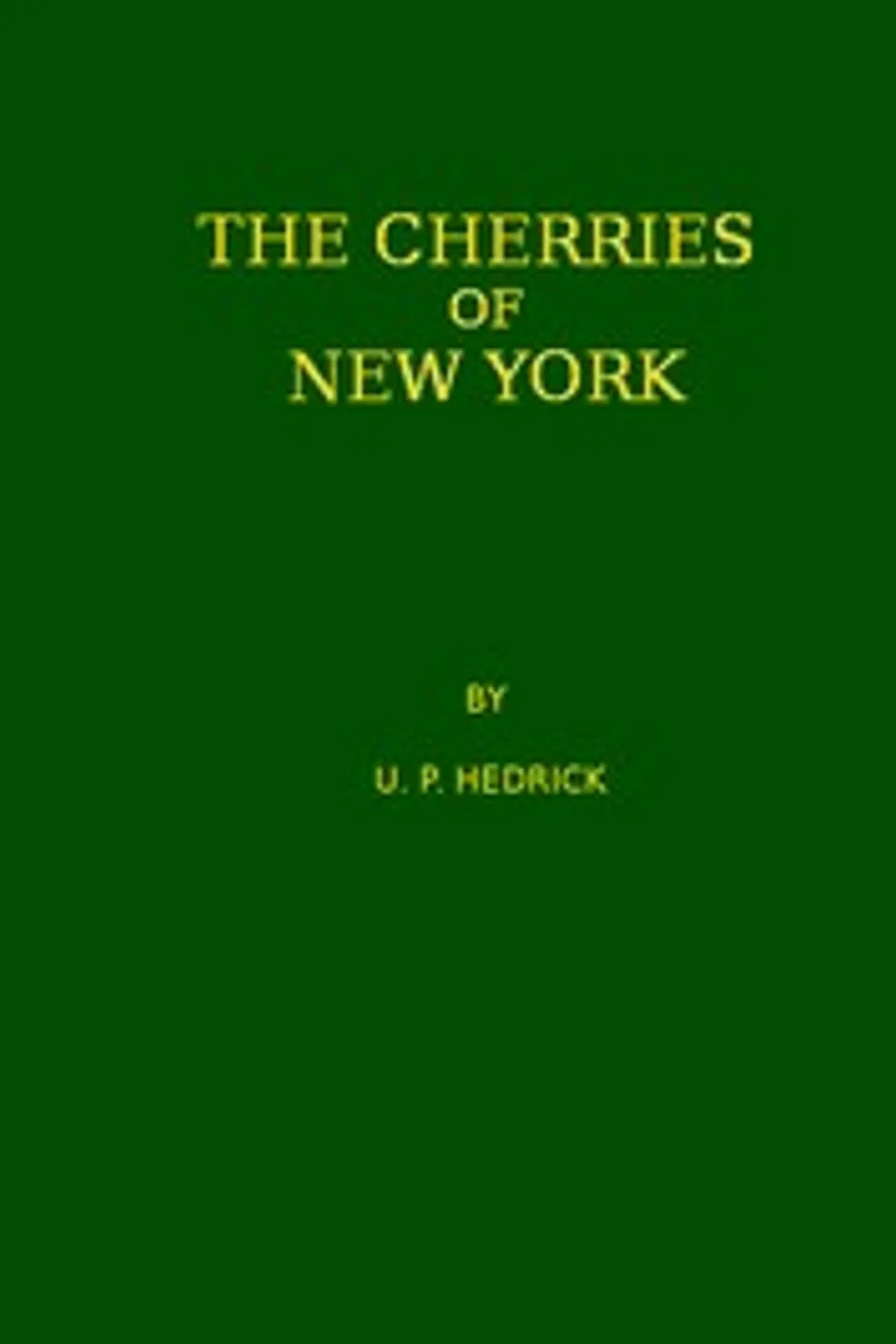 The cherries of New York, U. P. Hedrick