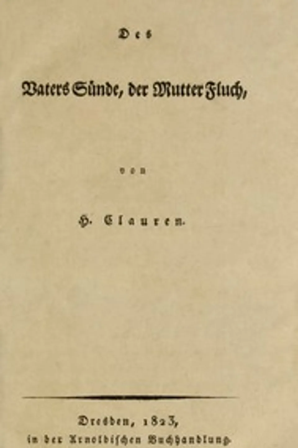 Des Vaters Sünde, der Mutter Fluch, H. (Heinrich) Clauren