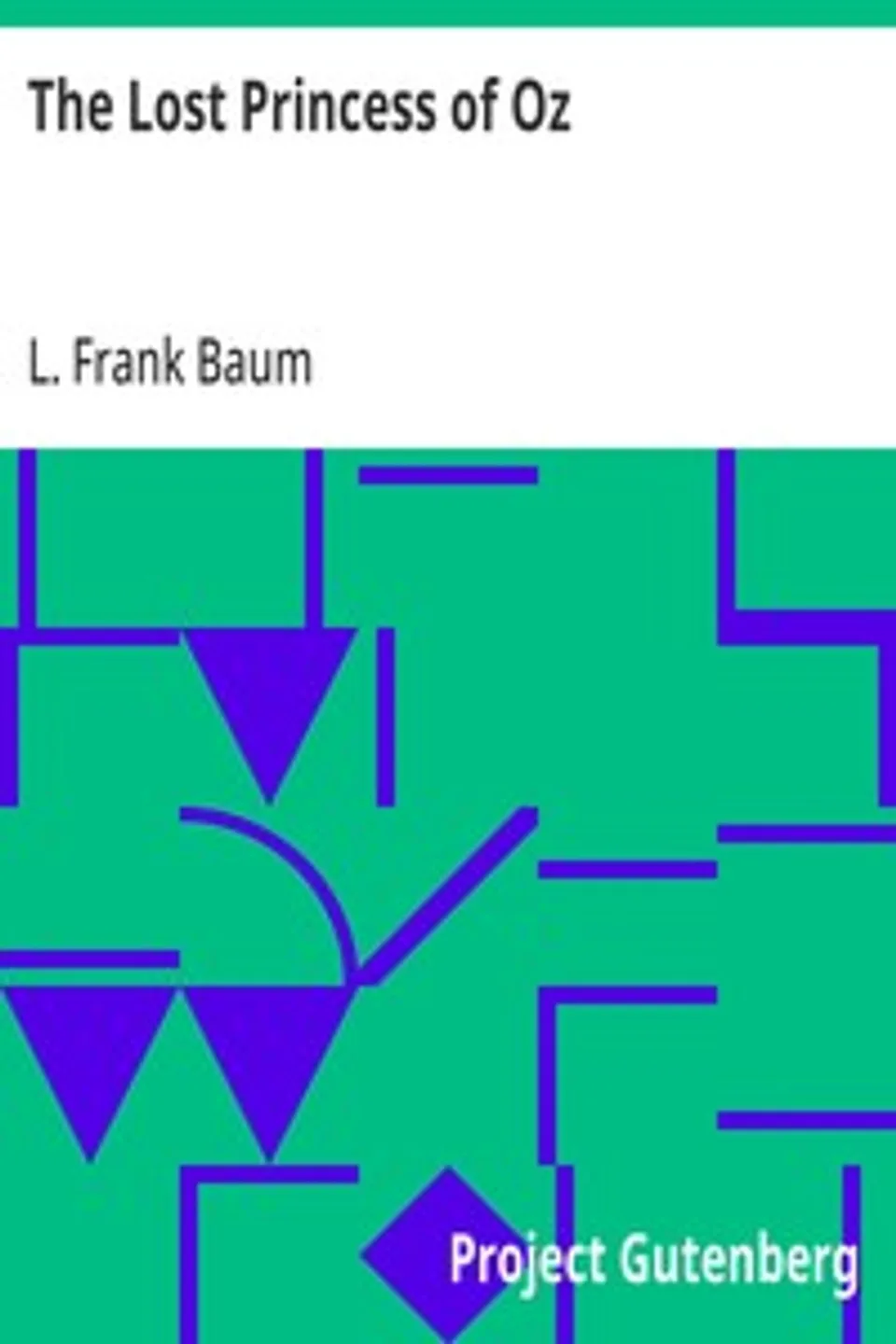 The Lost Princess of Oz, L. Frank (Lyman Frank) Baum