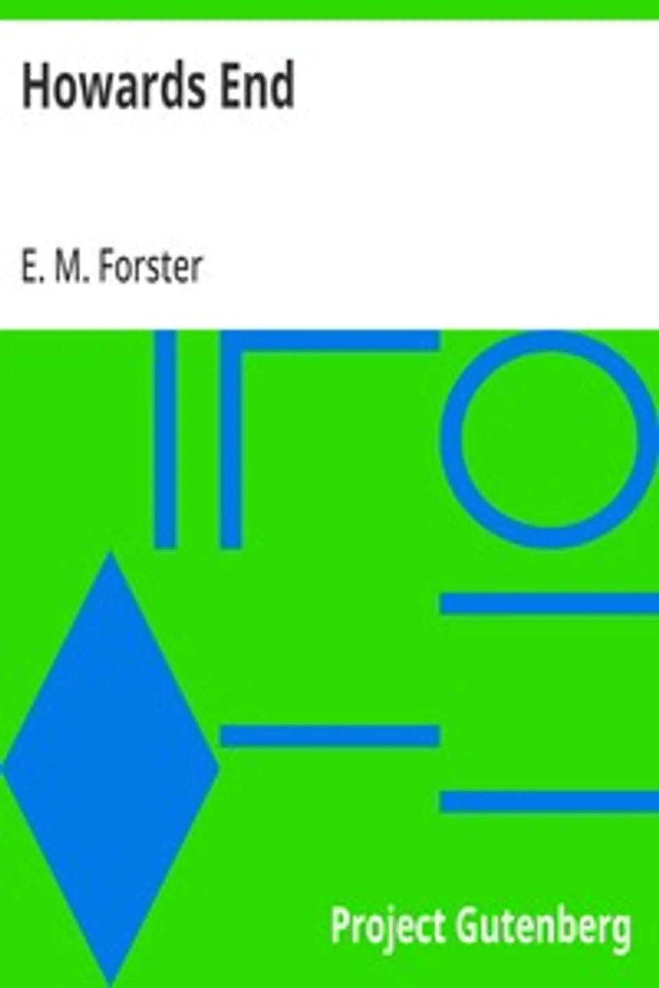 Howards End, E. M. (Edward Morgan) Forster