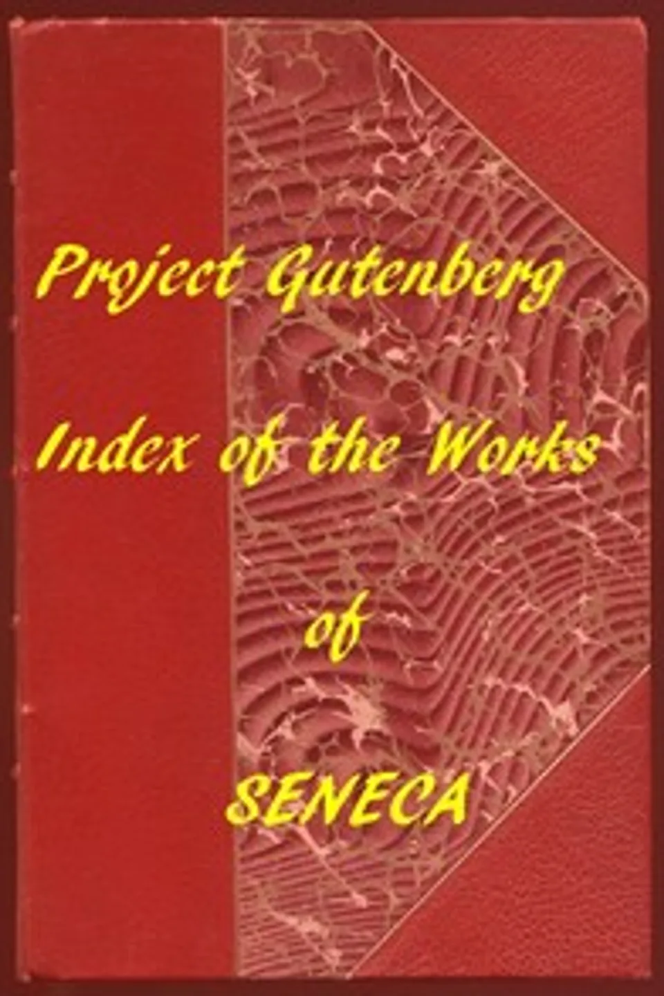 Index of the Project Gutenberg Works of Lucius Annaeus Seneca, Lucius Annaeus Seneca