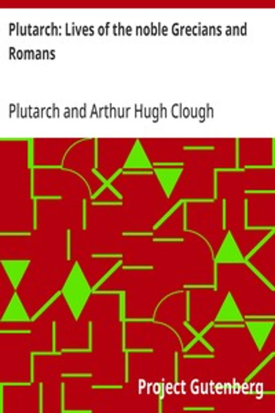 Plutarch: Lives of the noble Grecians and Romans, Plutarch