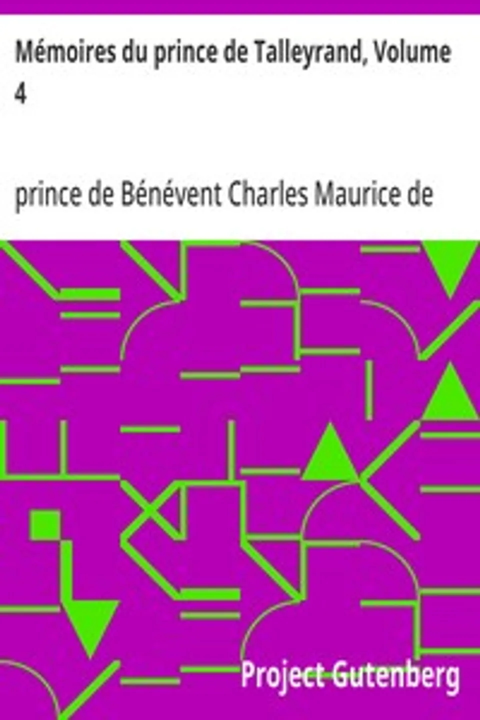 Mémoires du prince de Talleyrand, Volume 4, Charles Maurice de Talleyrand-Périgord