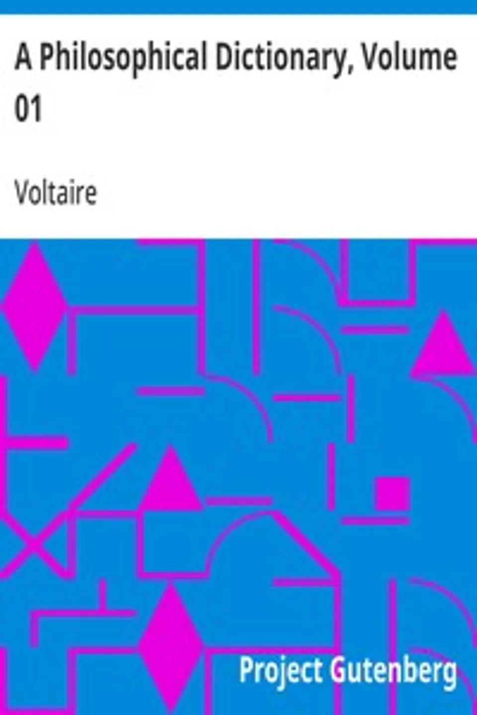 A Philosophical Dictionary, Volume 01, Voltaire