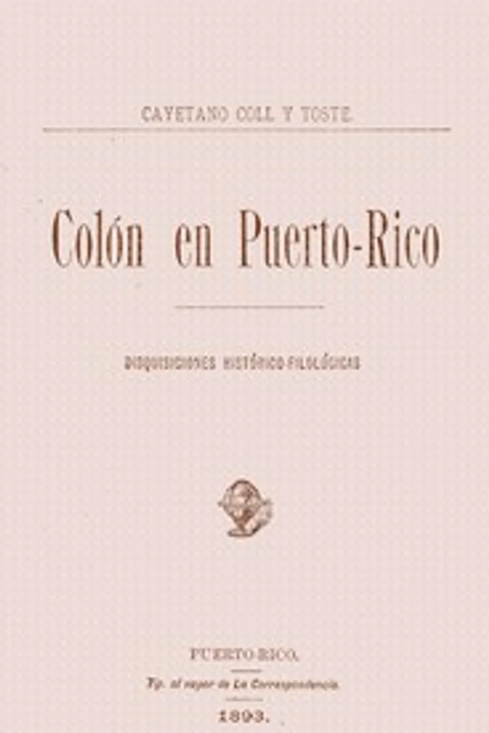 Colon en Puerto-Rico, Cayetano Coll y Toste