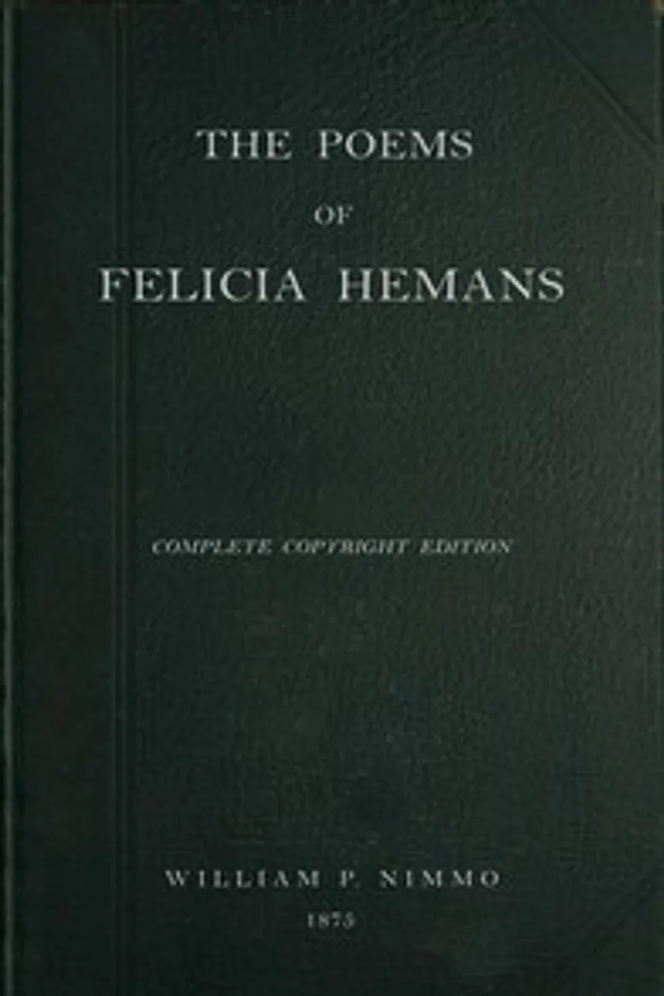 The Poems of Felicia Hemans, Mrs. Hemans