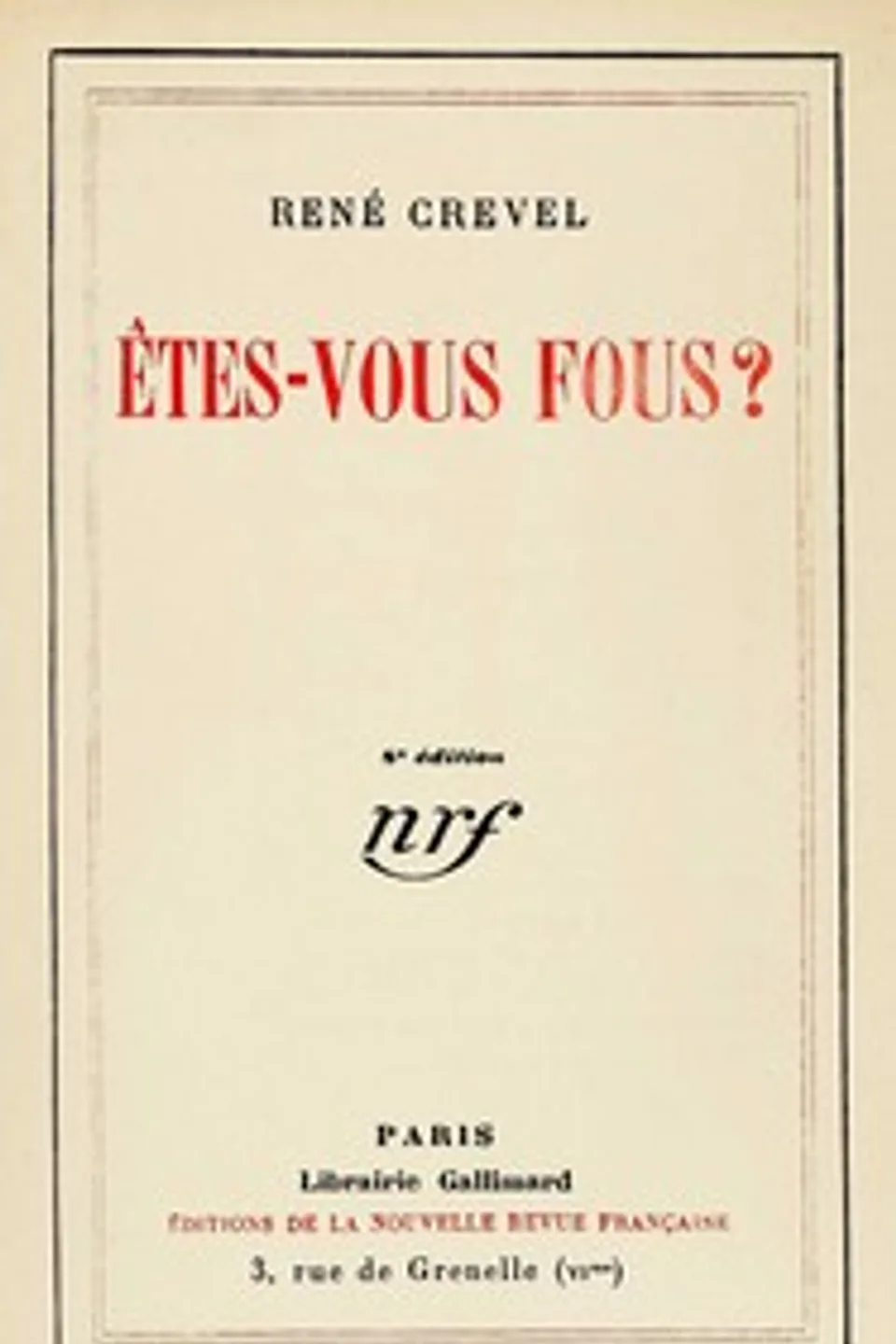 Êtes-vous fous?, René Crevel