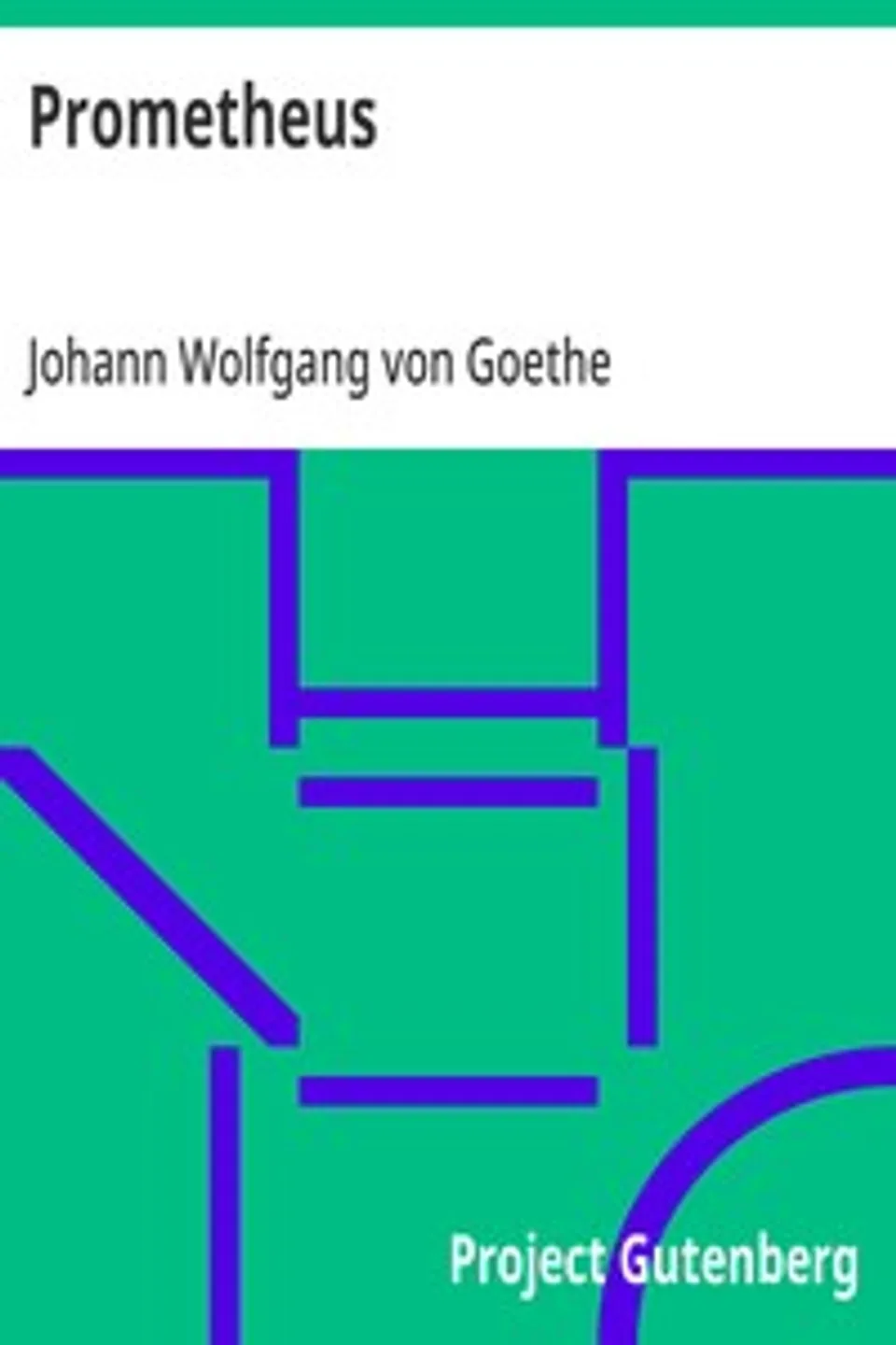 Prometheus: Dramatisches Fragment, Johann Wolfgang von Goethe