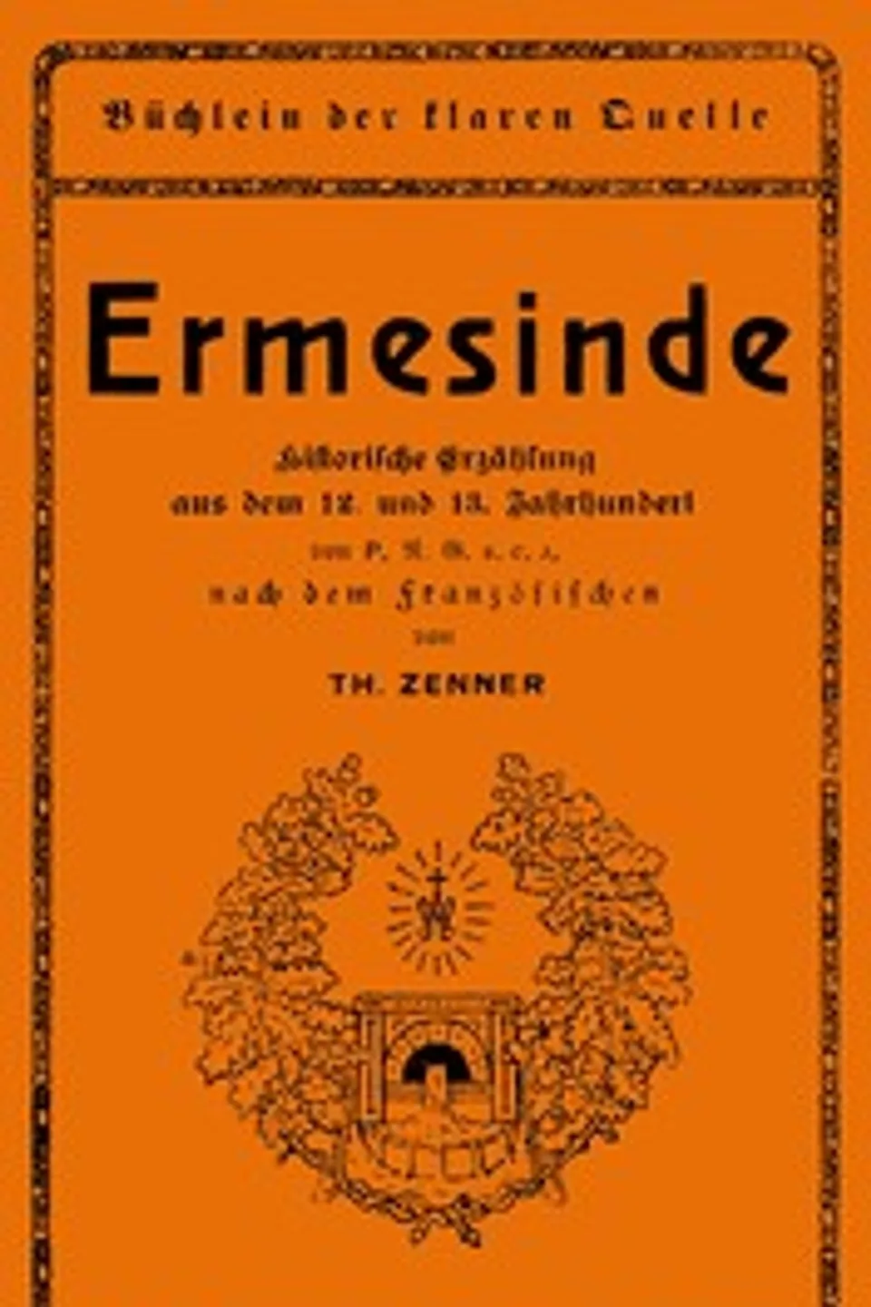 Ermesinde : $b Historische Erzählung aus dem 12. und 13. Jahrhundert