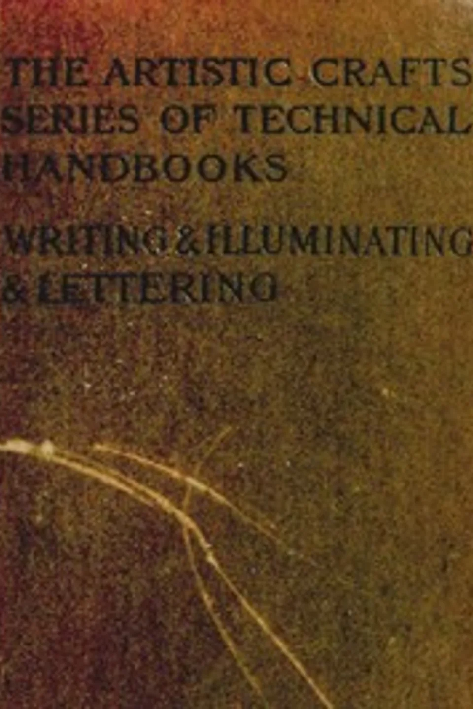 Writing & Illuminating, & Lettering, Edward Johnston