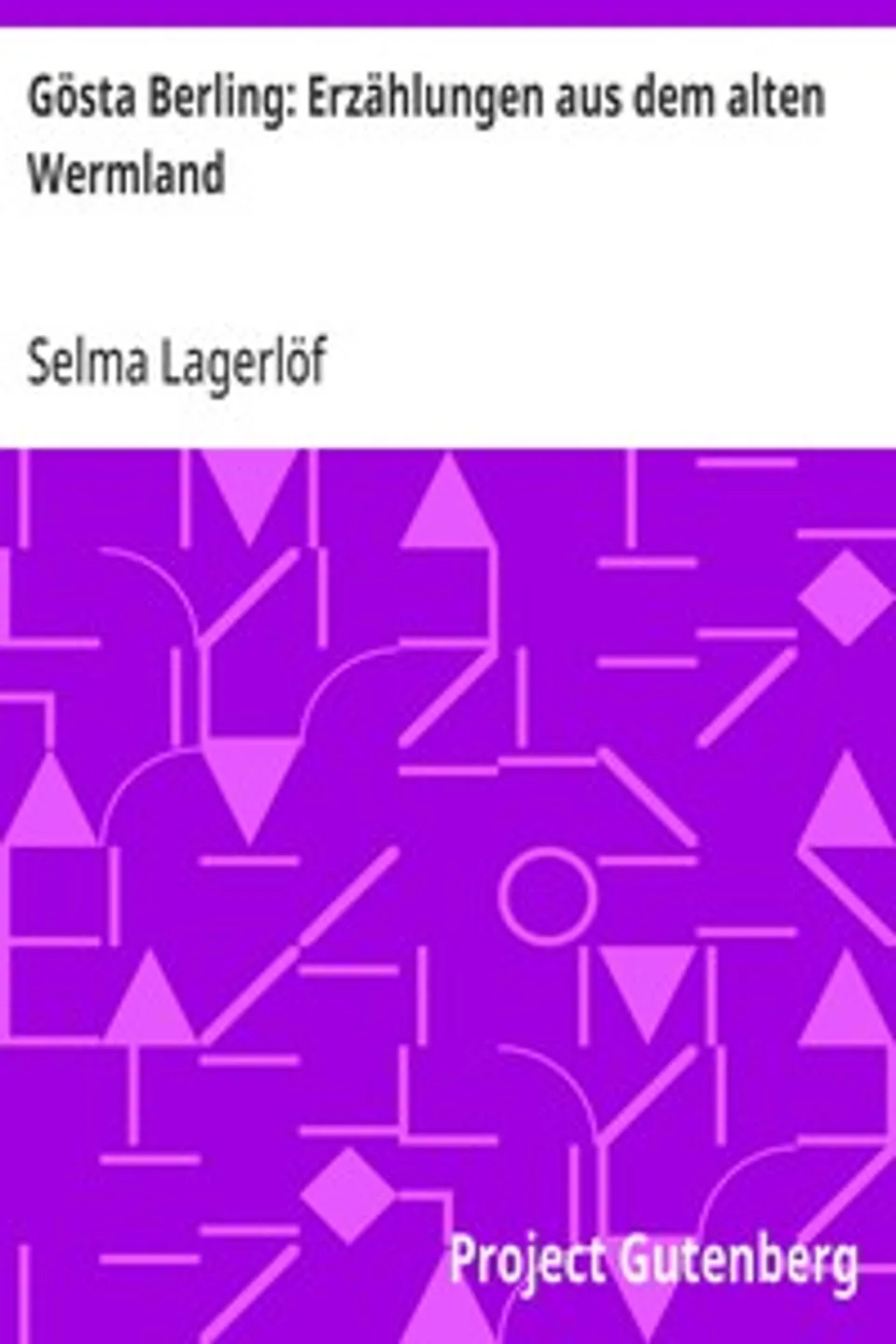 Gösta Berling: Erzählungen aus dem alten Wermland, Selma Lagerlöf