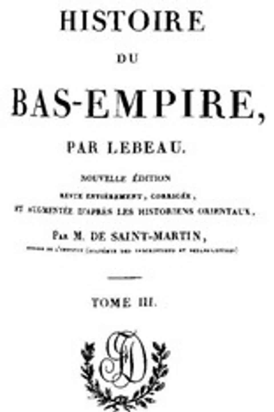 Histoire du Bas-Empire. Tome 03, Charles Le Beau