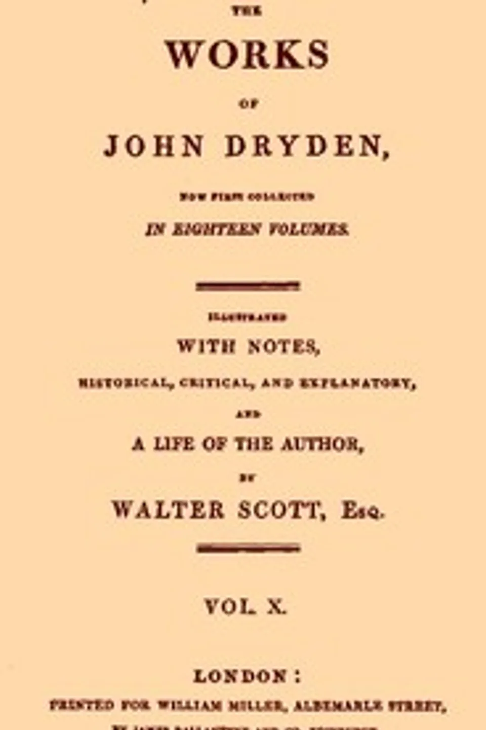 The works of John Dryden, now first collected in eighteen volumes. Volume 10, John Dryden