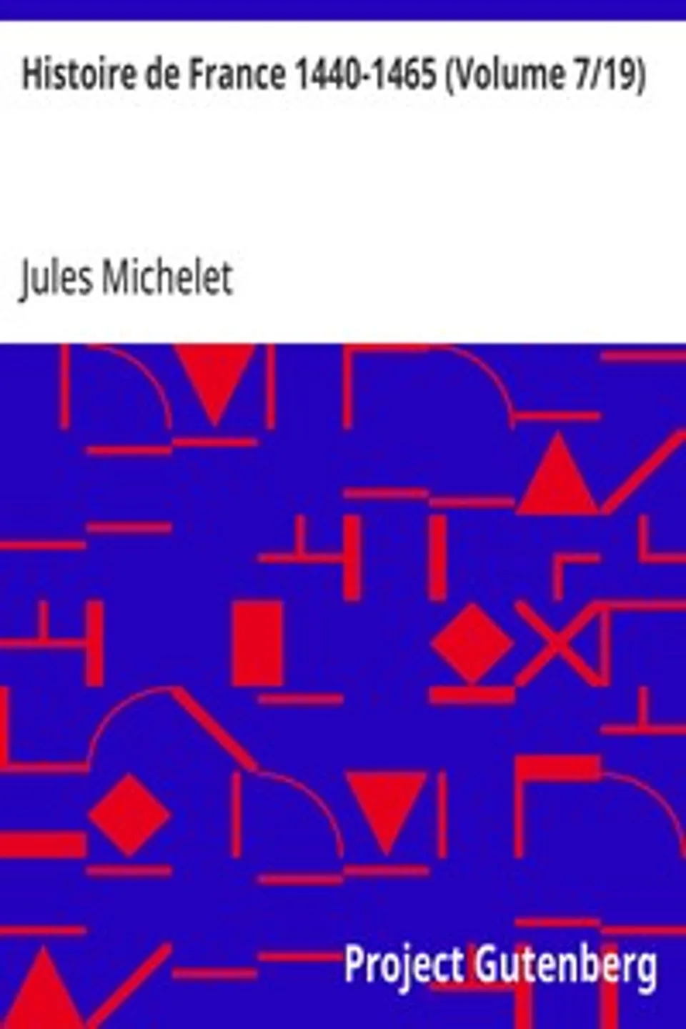 Histoire de France 1440-1465 (Volume 7/19), Jules Michelet