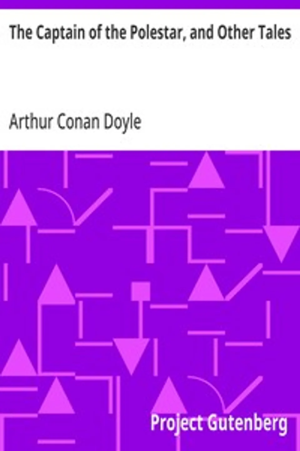The Captain of the Polestar, and Other Tales, Arthur Conan Doyle