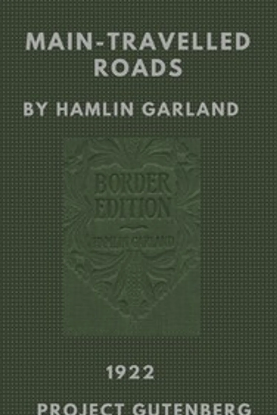 Main-Travelled Roads, Hamlin Garland