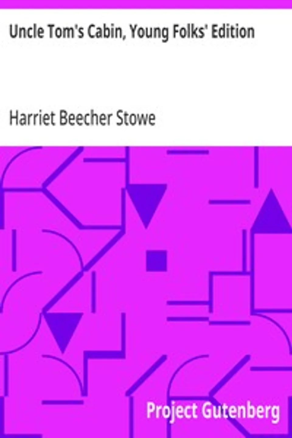 Uncle Tom's Cabin, Young Folks' Edition, Harriet Beecher Stowe