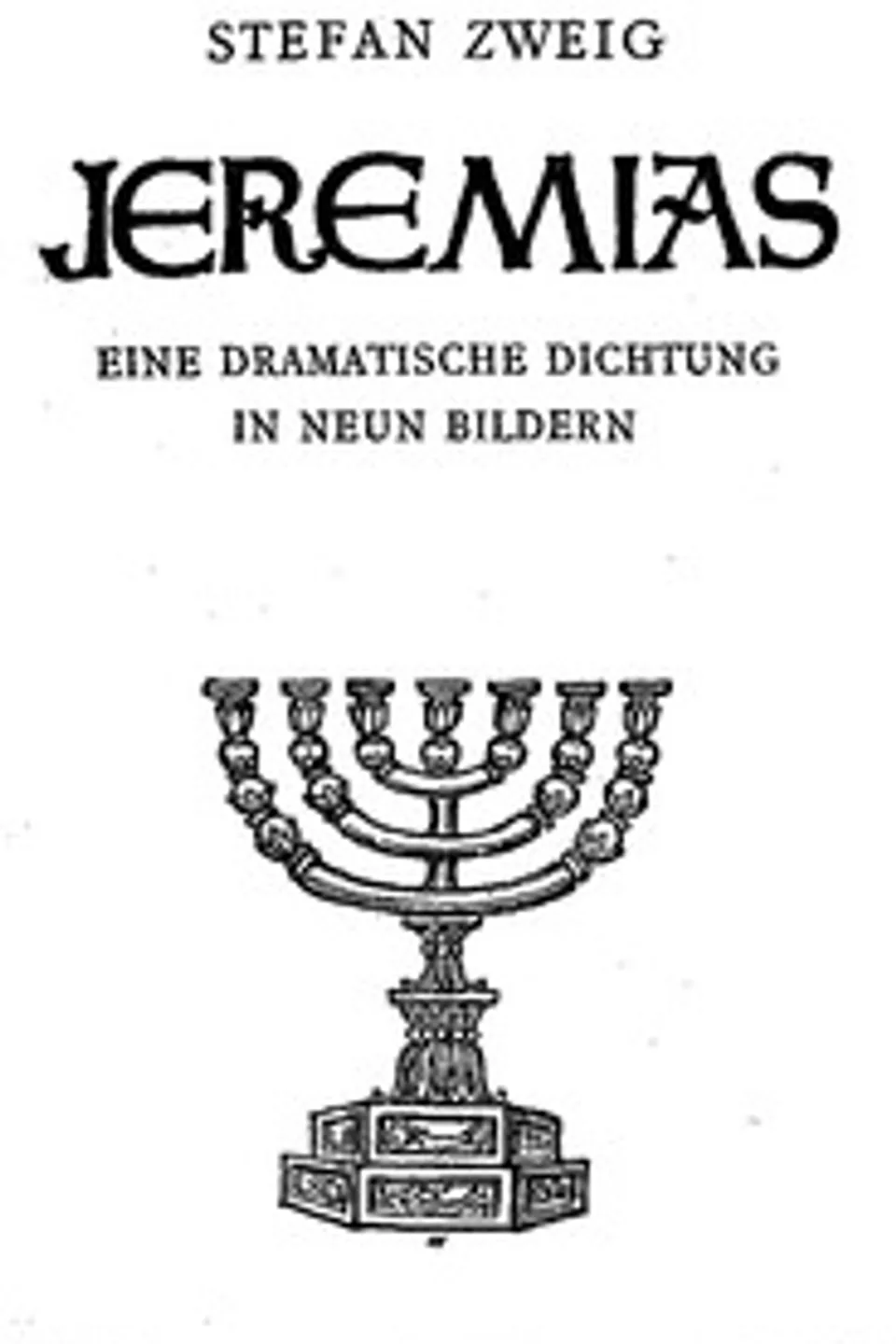 Jeremias: Eine dramatische Dichtung in neun Bildern, Stefan Zweig