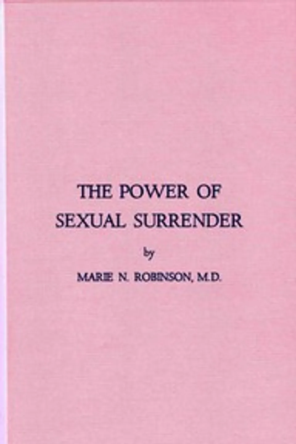 The Power of Sexual Surrender, Marie Nyswander Robinson